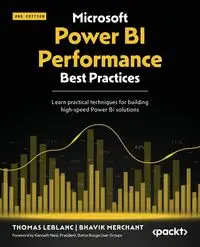 Microsoft Power BI Performance Best Practices - Second Edition - Thomas LeBlanc