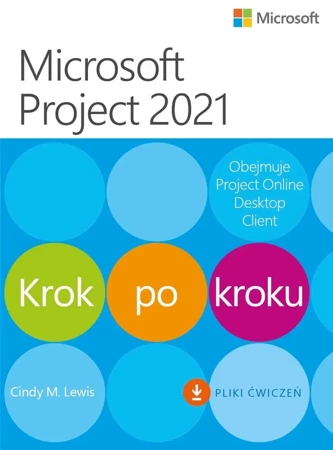 Microsoft Project 2021. Krok po kroku - Cindy Lewis M.