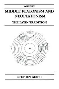 Middle Platonism and Neoplatonism, Volume 1 - Stephen Gersh