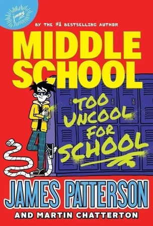 Middle school. Too uncool for school wer. angielska - James Patterson