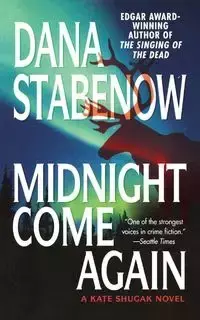 Midnight Come Again - Dana Stabenow