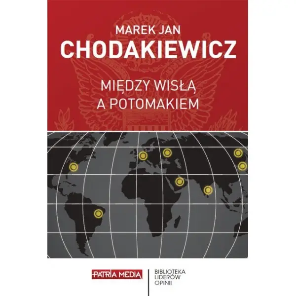 Między Wisłą a Potomakiem - Marek Jan Chodakiewicz