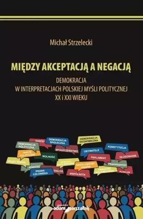 Między akceptacją a negacją - Michał Strzelecki