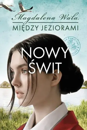 Między jeziorami T.3 Nowy świt - Magdalena Wala