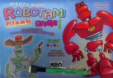 Między nami robotami 5-6 lat + pisak - Małgorzata Podleśna