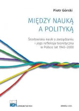 Między nauką a polityką - Piotr Górski