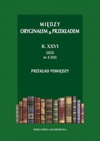 Między oryginałem a przekładem R. 26: 2020 (47-50) - praca zbiorowa