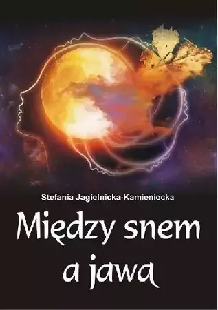 Między snem a jawą - Stefania Jagielnicka-Kamieniecka