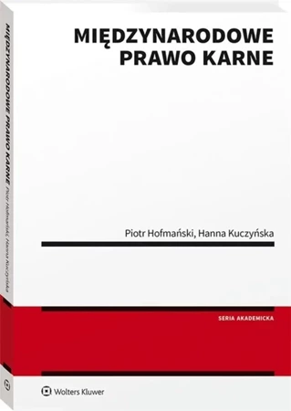 Międzynarodowe prawo karne - Piotr Hofmański, Hanna Kuczyńska