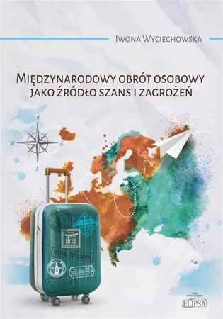 Międzynarodowy obrót osobowy jako źródło szans.. - Iwona Wyciechowska