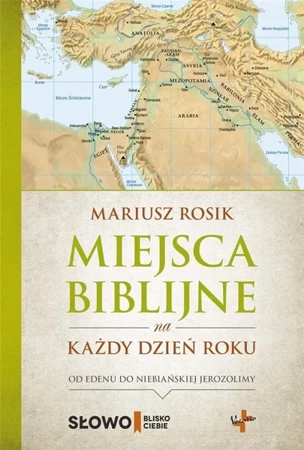 Miejsce biblijne na każdy dzień roku - Mariusz Rosik