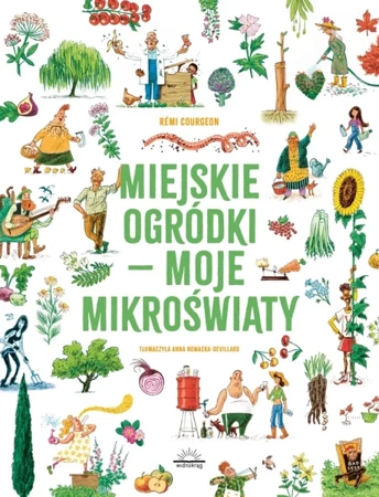 Miejskie ogródki - moje mikroświaty - Remi Courgeon