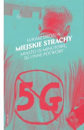 Miejskie strachy. Miasto 15-minutowe - Łukasz Drozda, Marcin Hernas