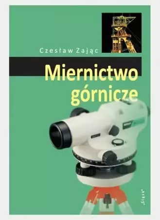 Miernictwo górnicze - Czesław Zając