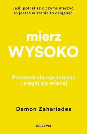 Mierz wysoko - Damon Zahariades