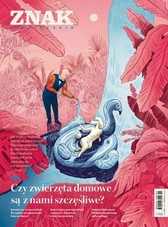 Miesięcznik ZNAK 832 (09/2024) - Czy zwierzęta domowe są z nami szczęśliwe - Miesięcznik Znak