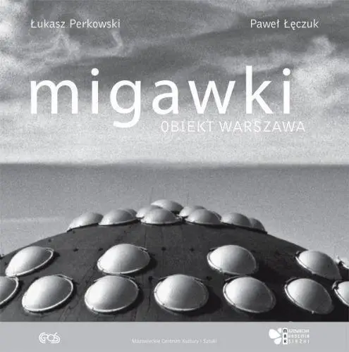 Migawki. Obiekt Warszawa - Łukasz Perkowski, Paweł Łęczuk