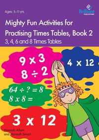 Mighty Fun Activities for Practising Times Tables, Book 2 - Hannah Allum