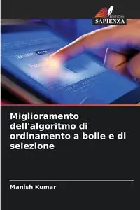 Miglioramento dell'algoritmo di ordinamento a bolle e di selezione - Kumar Manish