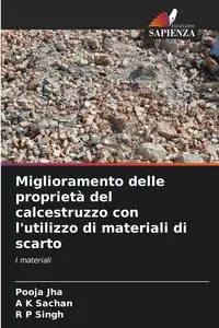 Miglioramento delle proprietà del calcestruzzo con l'utilizzo di materiali di scarto - Jha Pooja