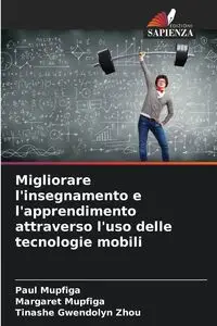 Migliorare l'insegnamento e l'apprendimento attraverso l'uso delle tecnologie mobili - Paul Mupfiga