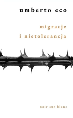 Migracje i nietolerancja - Umberto Eco, Krzysztof Żaboklicki