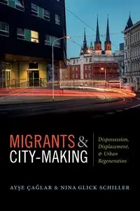 Migrants and City-Making - Çaglar Ayse