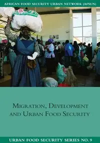 Migration, Development and Urban Food Security - Jonathan Crush