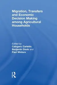 Migration, Transfers and Economic Decision Making among Agricultural Households - Carletto Calogero