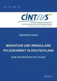 Migration und irreguläre Pflegearbeit in Deutschland. Eine biographische Studie - Hentges Gudrun