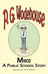 Mike - Wodehouse P. G.