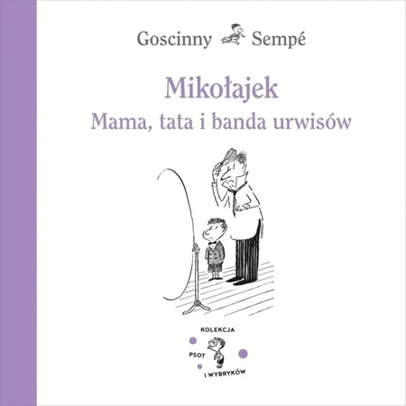 Mikołajek. Mama, tata i banda urwisów - Rene Goscinny, Jean-Jacques Semp