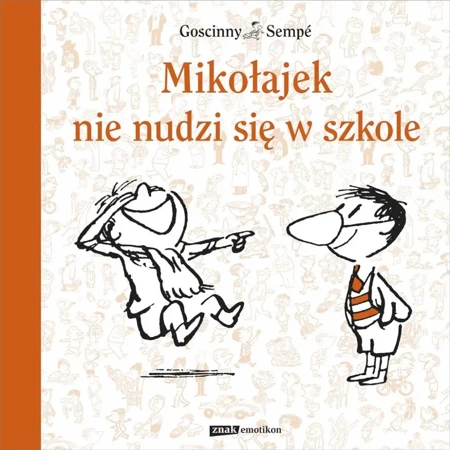 Mikołajek nie nudzi się w szkole - Rene Goscinny, Jean-Jacques Semp, Barbara Grzegor