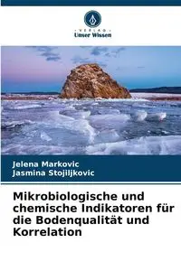 Mikrobiologische und chemische Indikatoren für die Bodenqualität und Korrelation - Markovic Jelena