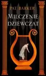 Milczenie dziewcząt - Pat Barker