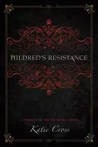 Mildred's Resistance - Katie Cross