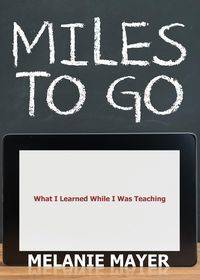 Miles to Go - Melanie Mayer