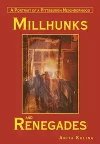 Millhunks and Renegades - Anita Kulina