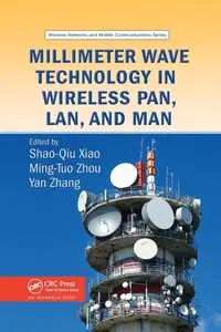 Millimeter Wave Technology in Wireless PAN, LAN, and MAN - Xiao Shao-Qiu