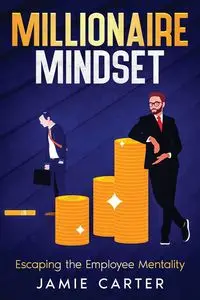 Millionaire Mindset - Carter Jamie