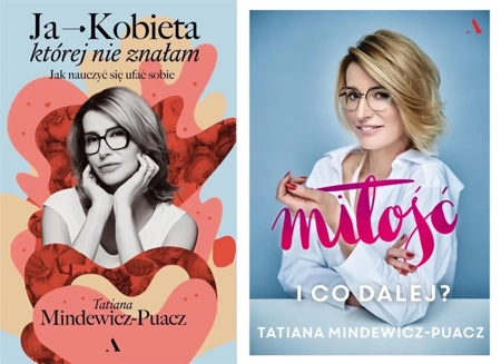 Miłość. I co dalej + Ja - Kobieta, której nie - Tatiana Mindewicz-Puacz