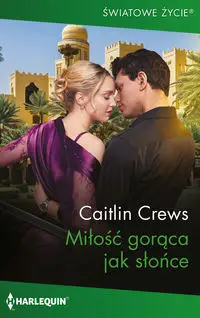 Miłość gorąca jak słońce - Caitlin Crews