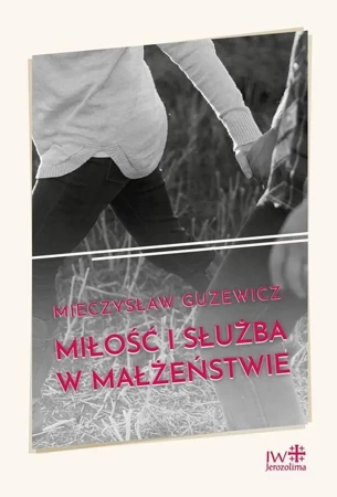 Miłość i służba w małżeństwie - Mieczysław Guzewicz