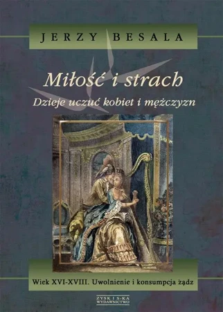 Miłość i strach dzieje uczuć kobiet i mężczyzn Tom 4 - Jerzy Besala