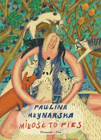 Miłość to pies - Paulina Młynarska