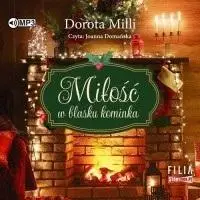 Miłość w blasku kominka audiobook - Dorota Milli