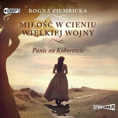 Miłość w cieniu wielkiej wojny audiobook - Bogna Ziembicka