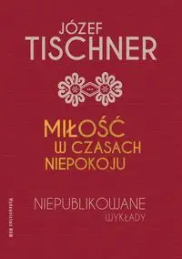 Miłość w czasach niepokoju - Józef Tischner