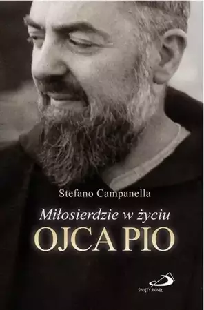 Miłosierdzie w życiu Ojca Pio - Stefano Campanella