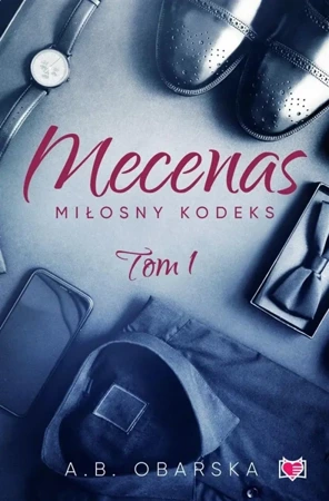 Miłosny kodeks T.1 Mecenas - A.B. Obarska, Justyna Yigitler, Katarzyna Kusojć